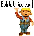 Bob le Bricoleur